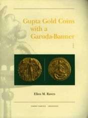 Gupta Gold Coins with a Garuda-Banner: Samudragupta to Skandagupta; 2 Volumes / Raven, E.M. 