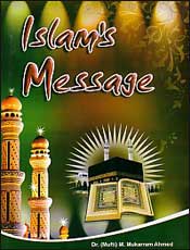 Islam's Message / Ahmed, M. Mukarram (Mufti) (Ed.)