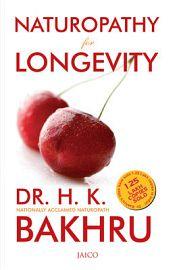 Naturopathy for Longevity / Bakhru, H.K. (Dr.)