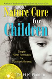Nature Cure for Children / Bakhru, H.K. (Dr.)