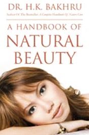 A Handbook of Natural Beauty / Bakhru, H.K. (Dr.)