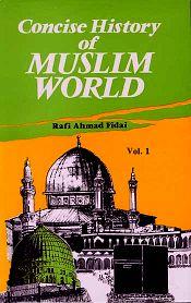 Concise History of Muslim World; 3 Volumes / Fidai, Ahmad Rafi 
