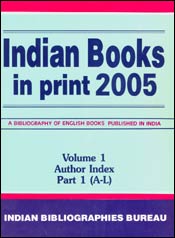 Indian Books in Print 2005; 3 Volumes (in 4 Parts) / Singh, Sher & Singh, Bhawna (Eds.)