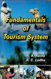 Fundamentals of Tourism System / Raina, A.K. & Lodha, R.C. 