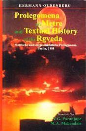 Prolegomena on Metre and Textual History of the Rgveda (Metrische und textgeschichtliche Prolegomena, Berlin, 1888) / Oldenberg, Hermann 