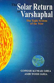 The Solar Return or Varshaphal: The Tajik System of the Year / Ojha, Gopesh Kumar & Ojha, Ashutosh 