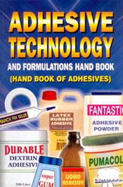 Adhesive Technology and Formulations Hand Book (Hand Book of Adhesives)