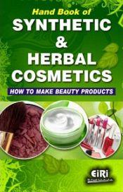 Hand Book of Synthetic and Herbal Cosmetics: How to Make Beauty Products