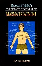 Massage Therapy for Diseases of Vital Areas: Marma Treatment / Govindan, S.V. 