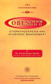 Obesity: Etiopathogenesis and Ayurvedic Management / Sharma, Loknath & Sharma, Ashwini Kumar 