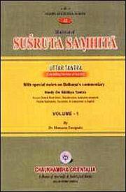 Illustrated Susruta Samhita: Uttar Tantra (Concluding Doctrine of Susruta) with special notes on Dalhana's commentary study on Salakya Tantra; Part 1 and 2 (Sanskrit Text, Transliteration alongwith English Translation and Commentary) / Panigrahi, Hemanta (Dr.)