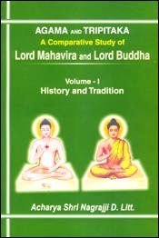 Agama and Tripitaka: A comparative study of Lord Mahavira and Lord Buddha; 3 Volumes / Shri Nagraj ji, Rashtrasant Muni 