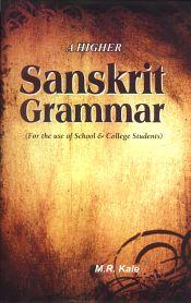 A Higher Sanskrit Grammar (For the Use of Schools and College Students) / Kale, M.R. & Jain, Subhash (Eds.)
