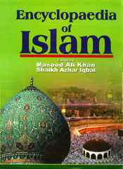 Encyclopaedia of Islam; 10 Volumes / Khan, Masood Ali & Iqbal, Shaikh Azhar (Eds.)