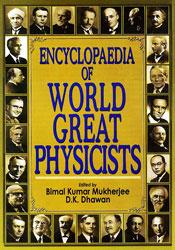 Encyclopaedia of World Great Physicists; 7 Volumes / Mukherjee, Bimal Kumar & Dhawan, D.K. (Eds.)