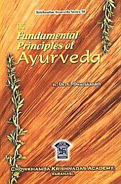 The Fundamental Principles of Ayurveda; 3 Volumes (bound in one) / Dwarakanath, C. (Prof.)