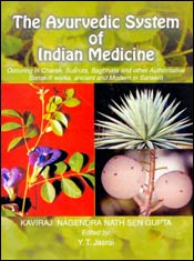 The Ayurvedic System of Indian Medicine: Occurring in Charak, Susruta, Bagbhata and other Authoritative Sanskrit Works, Ancient and Modern in Sanskrit; 3 Volumes / Sengupta, Kaviraj Nagendra Nath 
