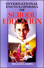 International Encyclopaedia of School Education; 3 Volumes / James, William (Ed.)