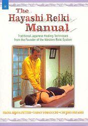 The Hayashi Reiki Manual: Traditional Japanese Healing Techniques from the Founder of the Wester Reiki System / Petter, Frank Arjava; Yamaguchi, Tadao & Hayashi, Chujiro 