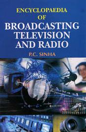 Encyclopaedia of Broadcasting, Television and Radio; 3 Volumes / Sinha, P.C. (Ed.)