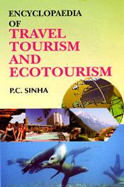 Encyclopaedia of Travel Tourism and Ecotourism; 10 Volumes / Sinha, P.C. 