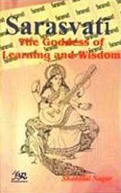 Sarasvati: The Goddess of Learning and Wisdom / Nagar, Shantilal 