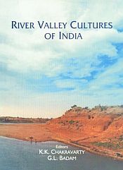 River Valley Cultures of India / Chakravarty, K.K. & Badam, G.L. (Eds.)