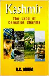 Kashmir: The Land of Celestial Charms / Arora, R.C. 