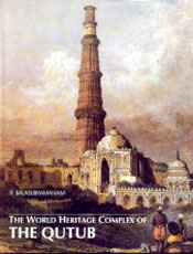 World Heritage Complex of the Qutub / Balasubramaniam, R. 