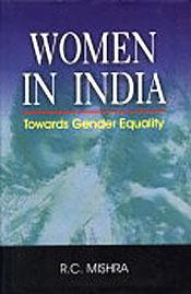 Women in India: Towards Gender Equality / Mishra, R.C. 