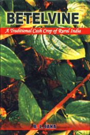 Betelvine: A Traditional Cash Crop of Rural India / Jana, B.L. 