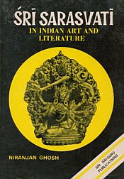 Sri Saraswati in Indian Art and Literature / Ghosh, Niranjan 