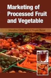 Marketing of Processed Fruit and Vegetable / Choudhury, Monalisa & Barua, Nayan 