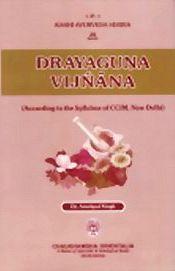 Dravyaguna Vijnana (According to the Syllabus of CCIM, New Delhi) / Singh, Amritpal (Dr.)