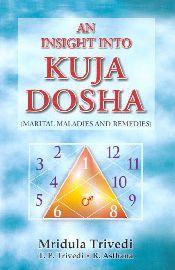 An Insight Into Kuja Dosha: Marital Maladies and Remedies / Trivedi, Mridula; Trivedi, T.P. & Asthana, R. 