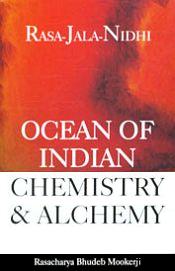 Rasa-Jala-Nidhi or Ocean of Indian Chemistry and Alchemy; 4 Volumes / Mookerji, Rasacharya Bhudeb 