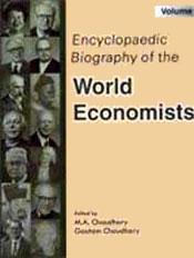 Encyclopaedic Biography of the World Economists; 3 Volumes / Chaudhary, M.A. & Chaudhary, Gautam (Eds.)