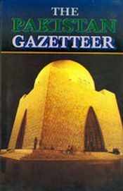 The Pakistan Gazetteer; 7 Volumes
