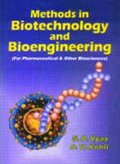 Methods in Biotechnology and Bioengineering: For Pharmacy and Other Biosciences / Vyas, S.P. & Kohli, D.V. 