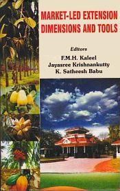 Market-Led Extension Dimensions and Tools: Incorporates ICAR Recommended Contents (2nd Edition) / Kaleel, F.M.H.; Krishnankutty, Jayasree & Babu, K. Satheesh (Eds.)