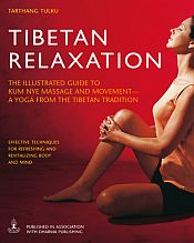Tibetan Relaxation: Kum Nye Massage and Movement: A Yoga for Healing and Energy From the Tibetan Tradition / Tulku, Tarthang 
