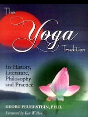 The Yoga Tradition: Its History, Literature, Philosophy and Practice / Feuerstein, Georg 