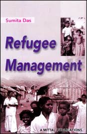 Refugee Management: Sri Lanka Refugees in Tamil Nadu (1983-2000) / Das, Sumita 