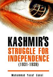 Kashmir's Struggle for Independence (1931-1939) / Ganai, Muhammad Yusuf 