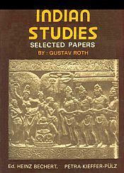 Indian Studies: Selected Papers of Gustav Roth / Bechert, Heinz (Ed.)