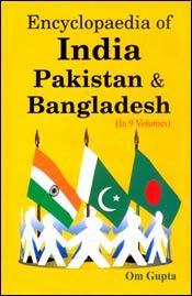 Encyclopaedia of India, Pakistan and Bangladesh; 9 Volumes / Gupta, Om 
