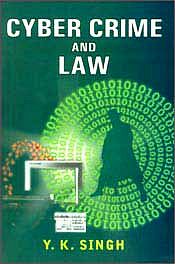 Cyber Crime and Law / Singh, Y.K. (Dr.)