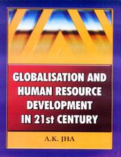 Globalisation and Human Resource Development in 21st Century; 2 Volumes / Jha, A.K. (Ed.)