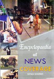 Encyclopaedia of News Coverage; 3 Volumes / Sharma, Seema 