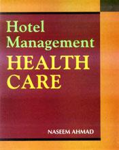 Hotel Management: Health Care / Ahmad, Naseem 